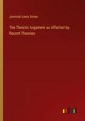 The Theistic Argument as Affected by Recent Theories