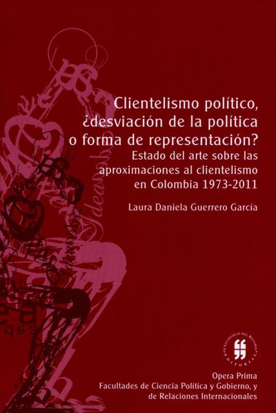 Clientelismo político, ¿desviación de la política o forma de representación?