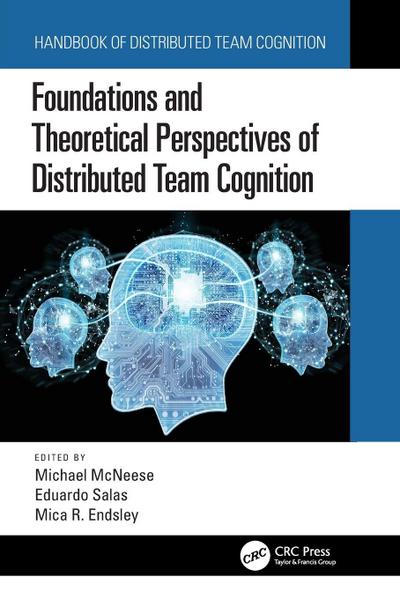 Foundations and Theoretical Perspectives of Distributed Team Cognition