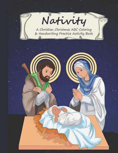 Nativity: A Christian Christmas ABC Coloring & Handwriting Practice Activity Book