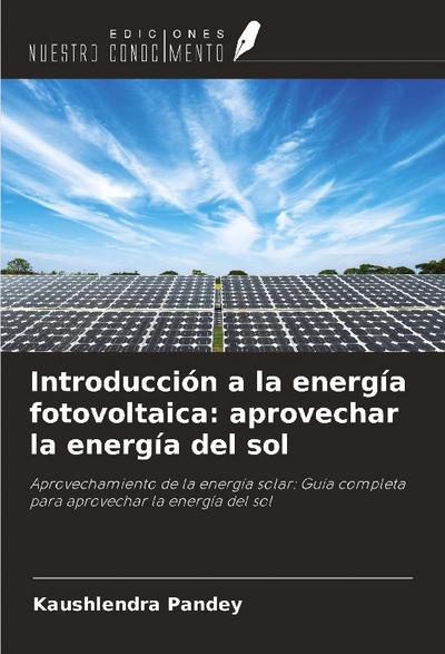 Introducción a la energía fotovoltaica: aprovechar la energía del sol
