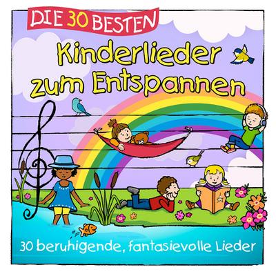 Simone Sommerland, Karsten Glück & Die Kita-Frösche: Die 30 Besten Kinderlieder Zum Entspannen