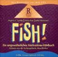 Fish! Ein ungewöhnliches Motivations-Hörbuch