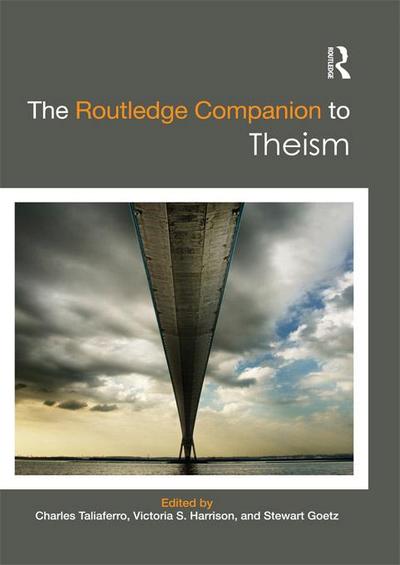 The Routledge Companion to Theism