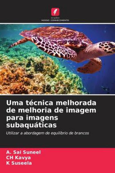 Uma técnica melhorada de melhoria de imagem para imagens subaquáticas