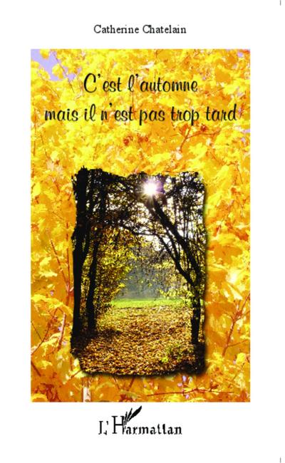 C’est l’automne mais il n’est pas trop tard