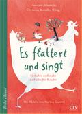 Es flattert und singt Gedichte und mehr und alles für Kinder (Reihe Hanser)