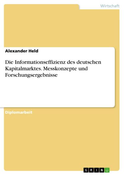 Die Informationseffizienz des deutschen Kapitalmarktes - Messkonzepte und Forschungsergebnisse