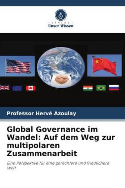 Global Governance im Wandel: Auf dem Weg zur multipolaren Zusammenarbeit