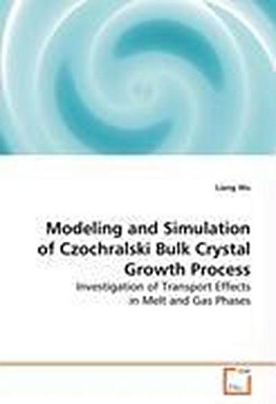 Modeling and Simulation of Czochralski Bulk Crystal Growth Process