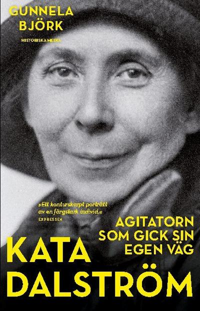 Kata Dalström : agitatorn som gick sin egen väg