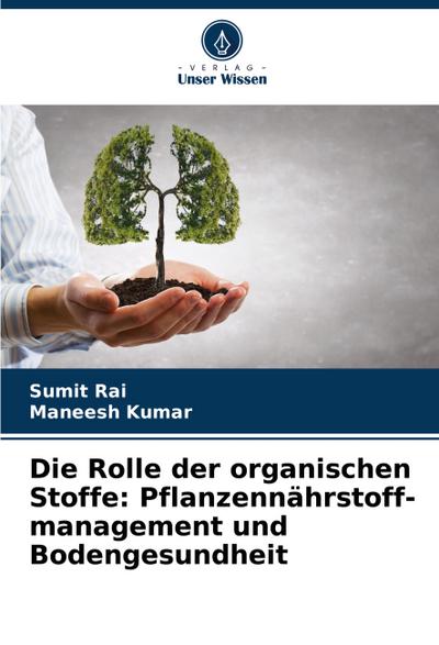 Die Rolle der organischen Stoffe: Pflanzennährstoff- management und Bodengesundheit
