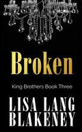 Broken (The King Brothers Series, #3)
