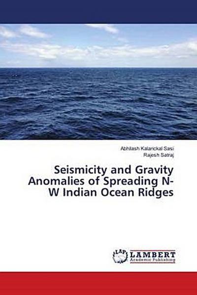 Seismicity and Gravity Anomalies of Spreading N-W Indian Ocean Ridges