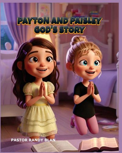 Payton and Paisley God’s Story