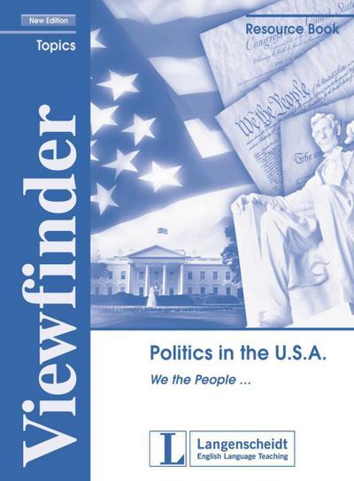 Viewfinder Topics, New edition Politics in the U.S.A., Resource Book