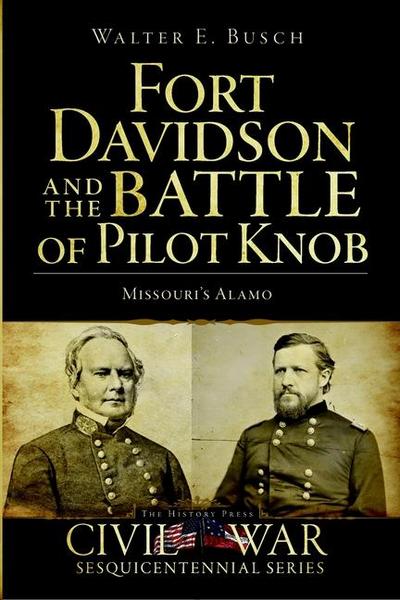 Fort Davidson and the Battle of Pilot Knob