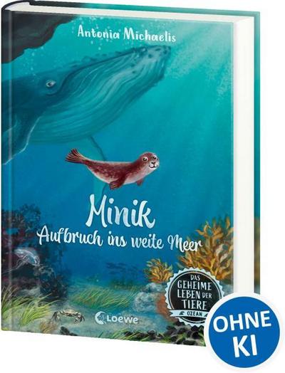 Das geheime Leben der Tiere (Ozean, Band 1) - Minik - Aufbruch ins weite Meer