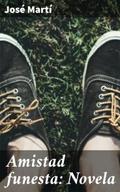 Amistad funesta: Novela