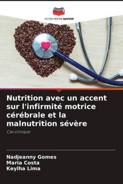 Nutrition avec un accent sur l’infirmité motrice cérébrale et la malnutrition sévère