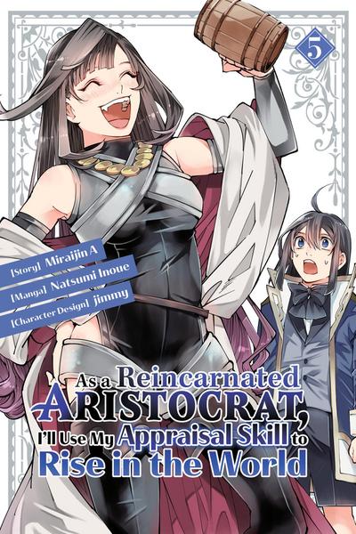 As a Reincarnated Aristocrat, I’ll Use My Appraisal Skill to Rise in the World 5(manga)