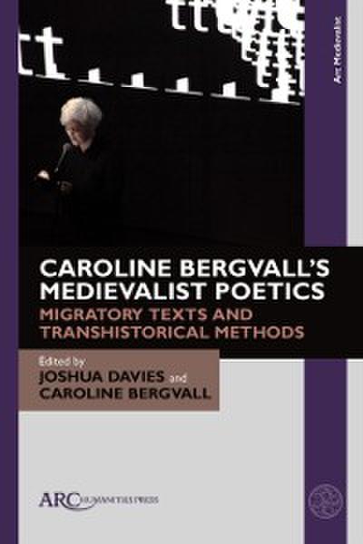 Caroline Bergvall’s Medievalist Poetics