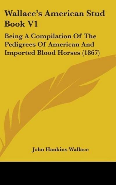 Wallace’s American Stud Book V1