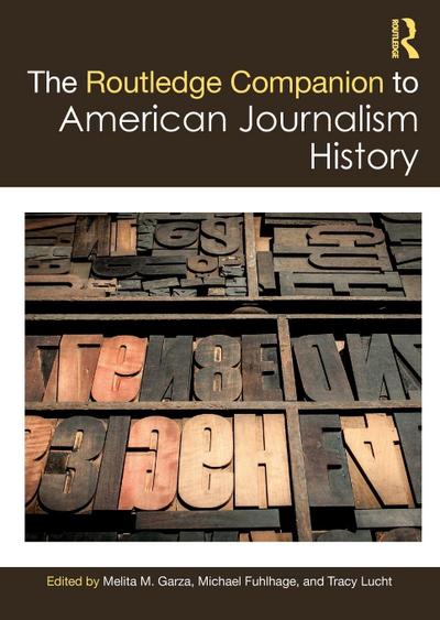 The Routledge Companion to American Journalism History