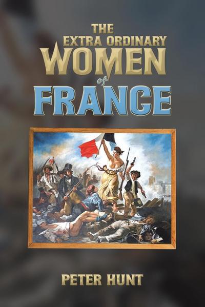 The Extra Ordinary Women of France