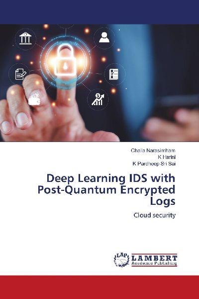 Deep Learning IDS with Post-Quantum Encrypted Logs