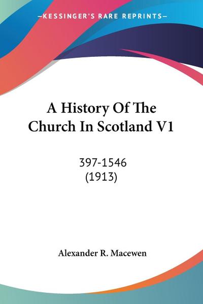 A History Of The Church In Scotland V1