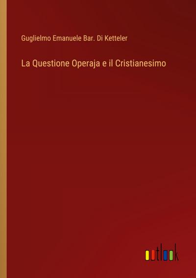 La Questione Operaja e il Cristianesimo