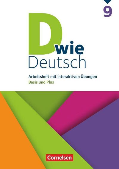 D wie Deutsch 9. Schuljahr - Arbeitshefte Basis und Plus - Ausgabe 2018 - Arbeitsheft mit interaktiven Übungen online