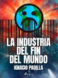 La industria del fin del mundo