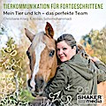 Tierkommunikation für Fortgeschrittene