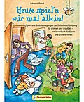Heute spiel’n wir mal allein