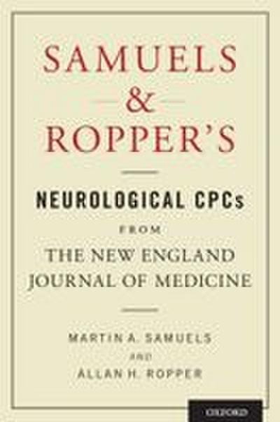 Samuels & Ropper’s Neurological CPCs from the New England Journal of Medicine
