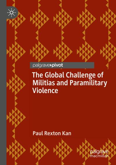 The Global Challenge of Militias and Paramilitary Violence
