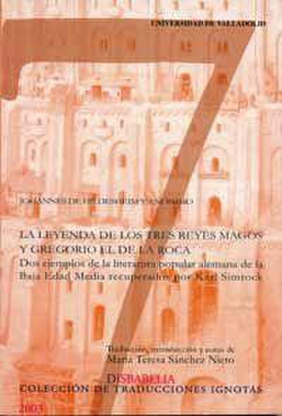 La leyenda de los tres Reyes Magos y Gregorio el de la Roca : dos ejemplos de la literatura popular alemana de la Baja Edad Media recuperados por Kare Simrock
