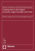 Trading Data in the Digital Economy: Legal Concepts and Tools