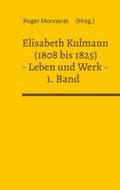 Elisabeth Kulmann (1808 bis 1825) Leben und Werk. 