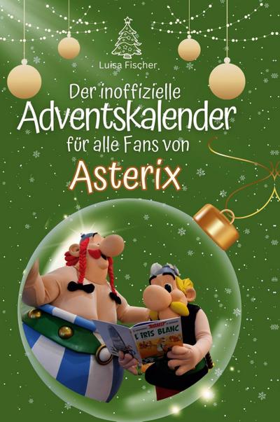Fischer, L: Der inoffizielle Adventskalender für alle Fans v