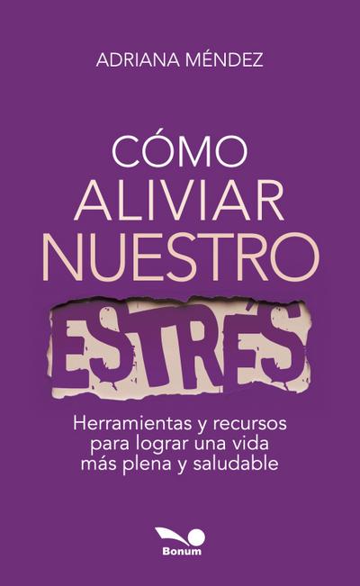 Cómo aliviar nuestro estrés