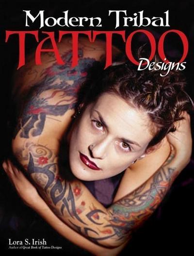 Modern Tribal Tattoo Designs - Lora S. Irish