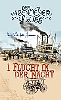 Der Abenteuer-Fluss 1 - Flucht in der Nacht