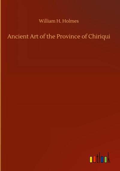 Ancient Art of the Province of Chiriqui