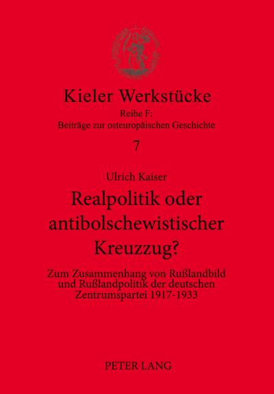 Realpolitik oder antibolschewistischer Kreuzzug?