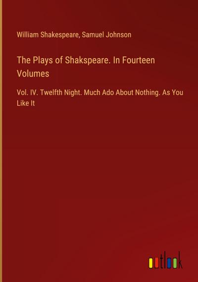 The Plays of Shakspeare. In Fourteen Volumes