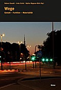 Wege: Gestalt - Funktion - Materialität