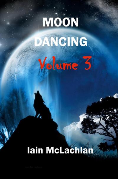Moon Dancing Volume 3
